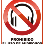 PROHIBIDO EL USO DE AUDIFONOS